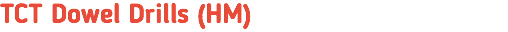 TCT Dowel Drills (HM)